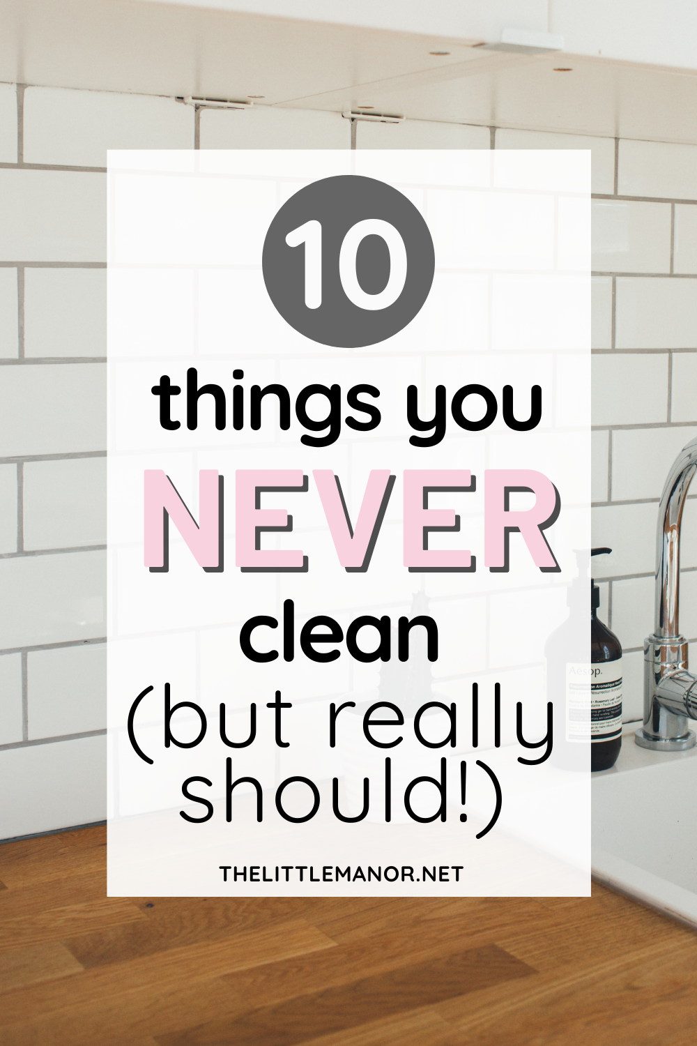 Top 10 Things You Never Clean (But Really Should!) - The Little Manor